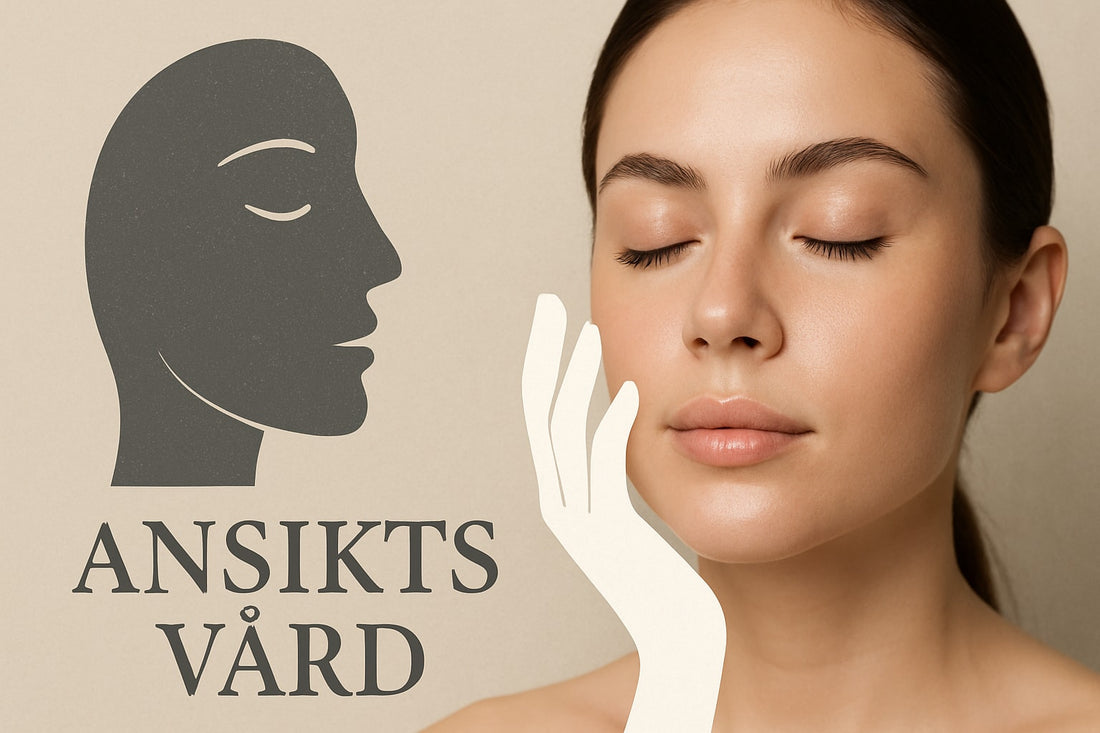 Guide Till Ansikts Vård: Så Får Du Strålande Hud 2025